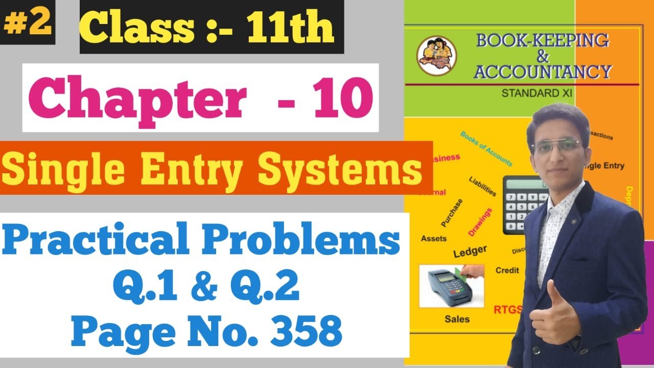 Single Entry Systems  || Practical Problems Q.1 & Q.2 || Page No. 358 |  Chapter - 10 | Class 11th |