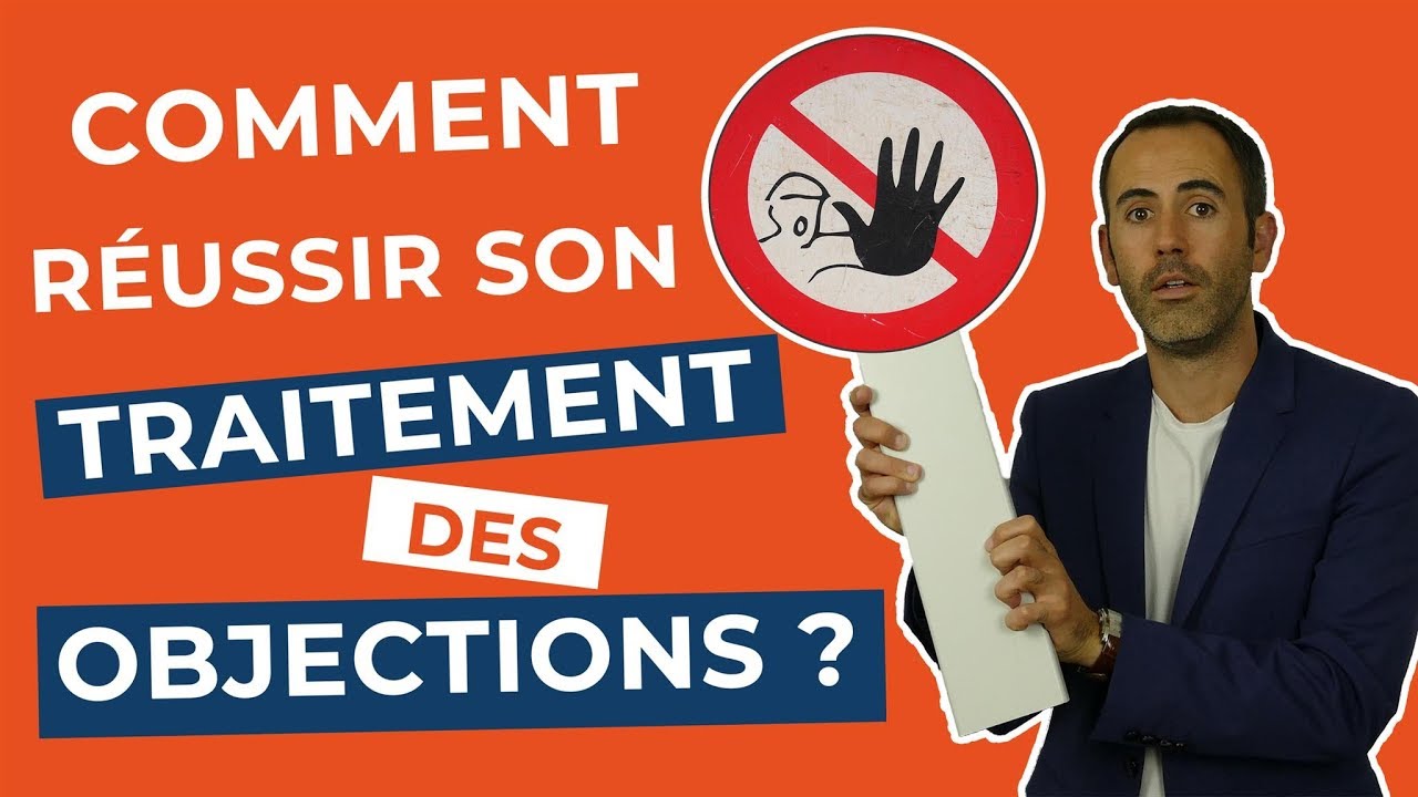 Comment faire le traitement des objections commerciales en 3 étapes ?
