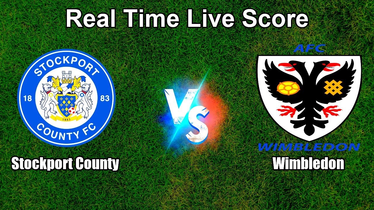 Stockport County vs Wimbledon Live Score - English Football League One