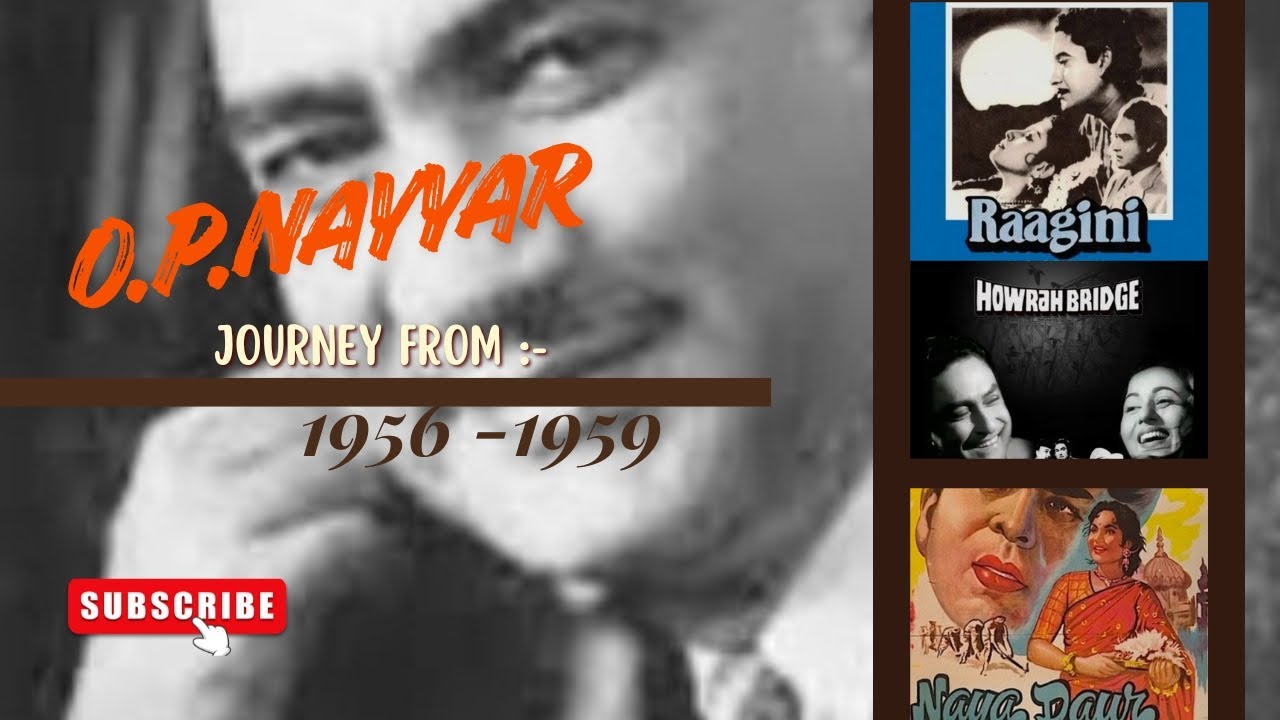 Outstanding O P NAYYAR : Part 2 -- 1956 to 1959 