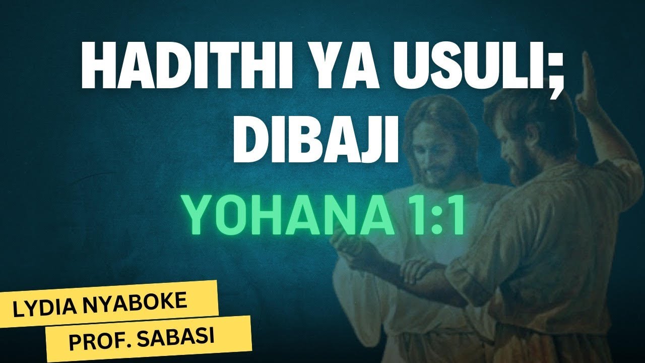 HADITHI YA USULI:DIBAJI (Yohana 1:1) Lesson 3Q4 2024: Lydia Nyaboke Mokogoti na Prof Sabasi-Egesa FM