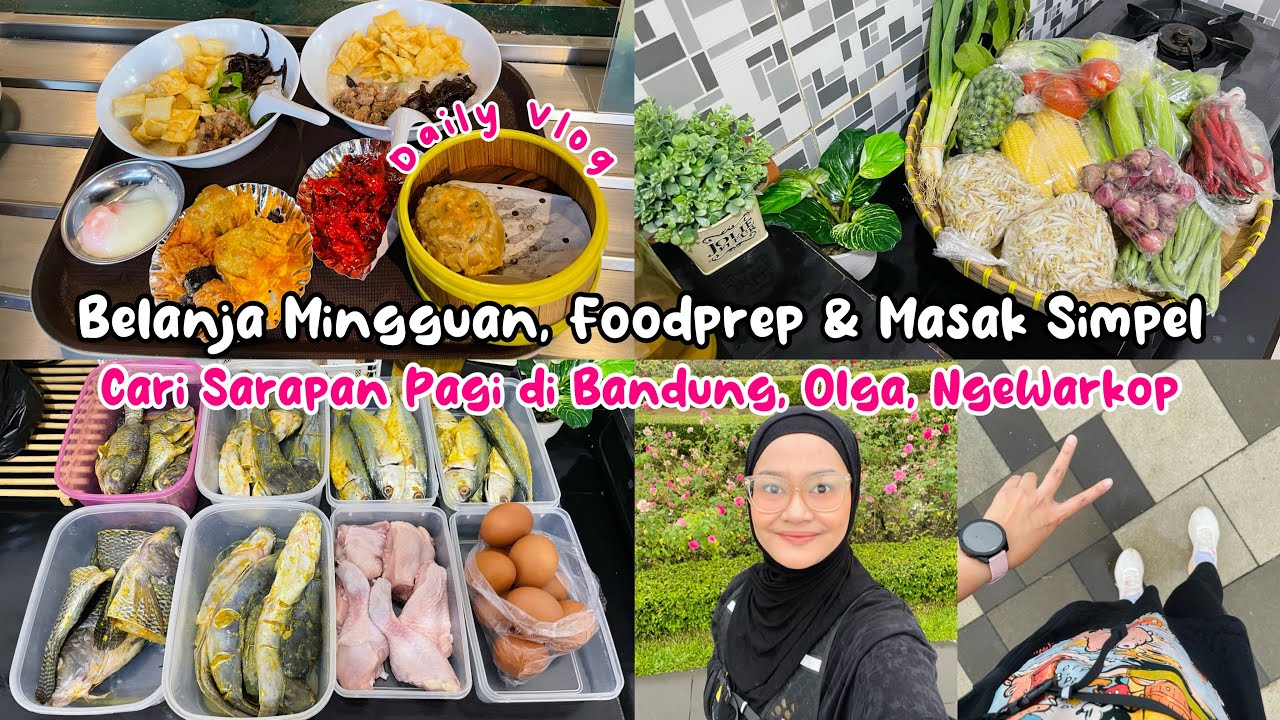 🥬BELANJA MINGGUAN, FOODPREP & MASAK SIMPEL| CARI SARAPAN PAGI DI BANDUNG, OLGA, NGEWARKOP #dailyvlog
