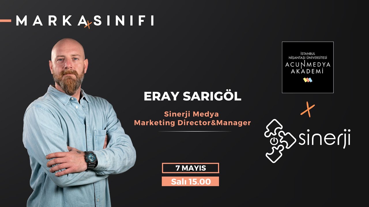 Sinerji Medya X Acunmedya Akademi Marka Sınıfı Konuk Eray Sarıg&ouml;l