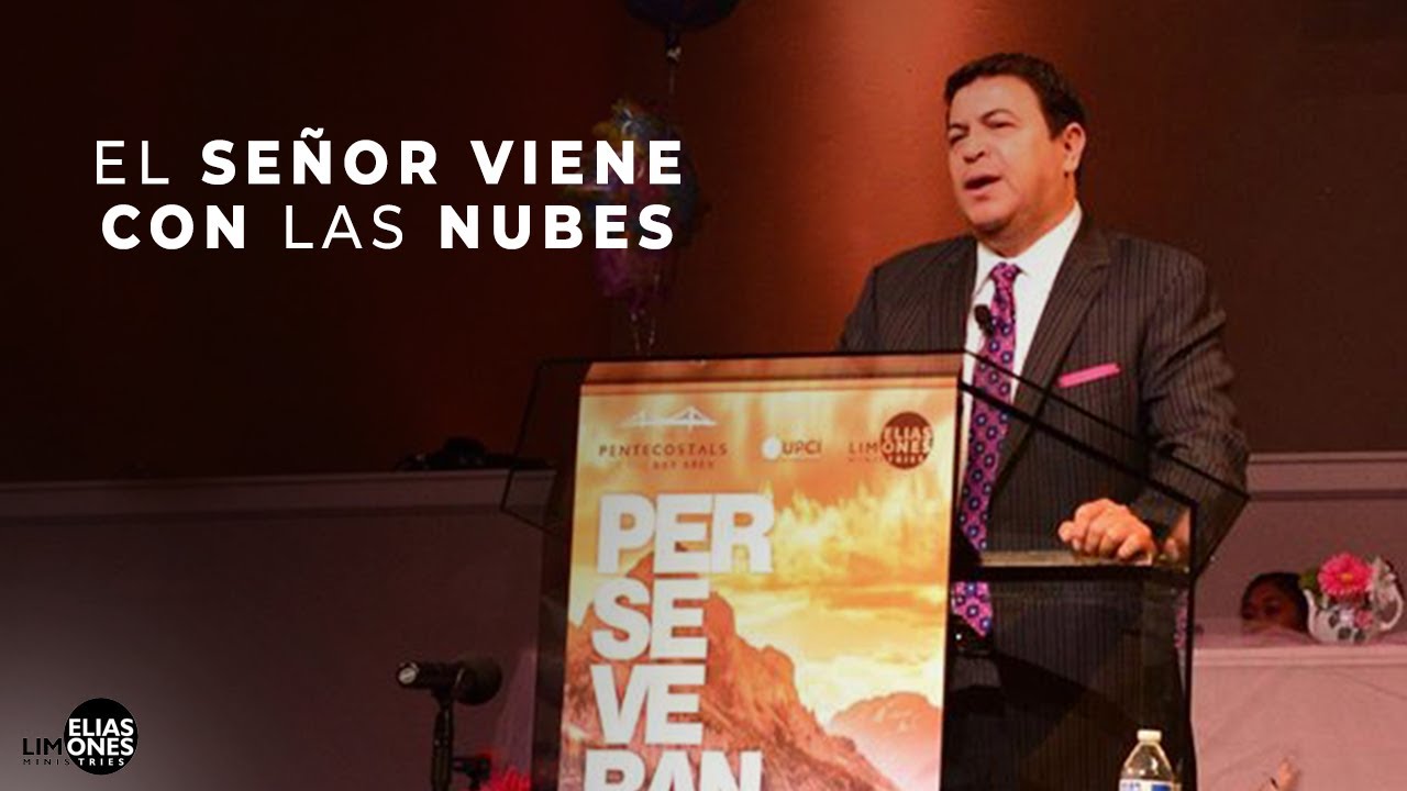 El Señor Viene con las Nubes - Rev. Elias Limones