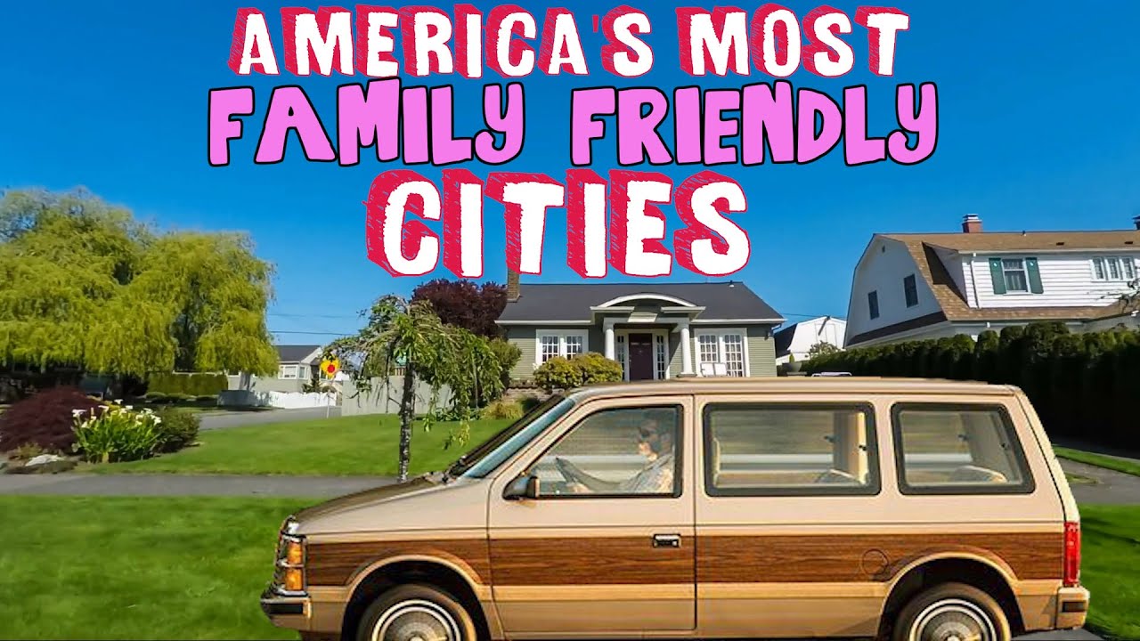 The BEST CITIES To Raise A Family In America 