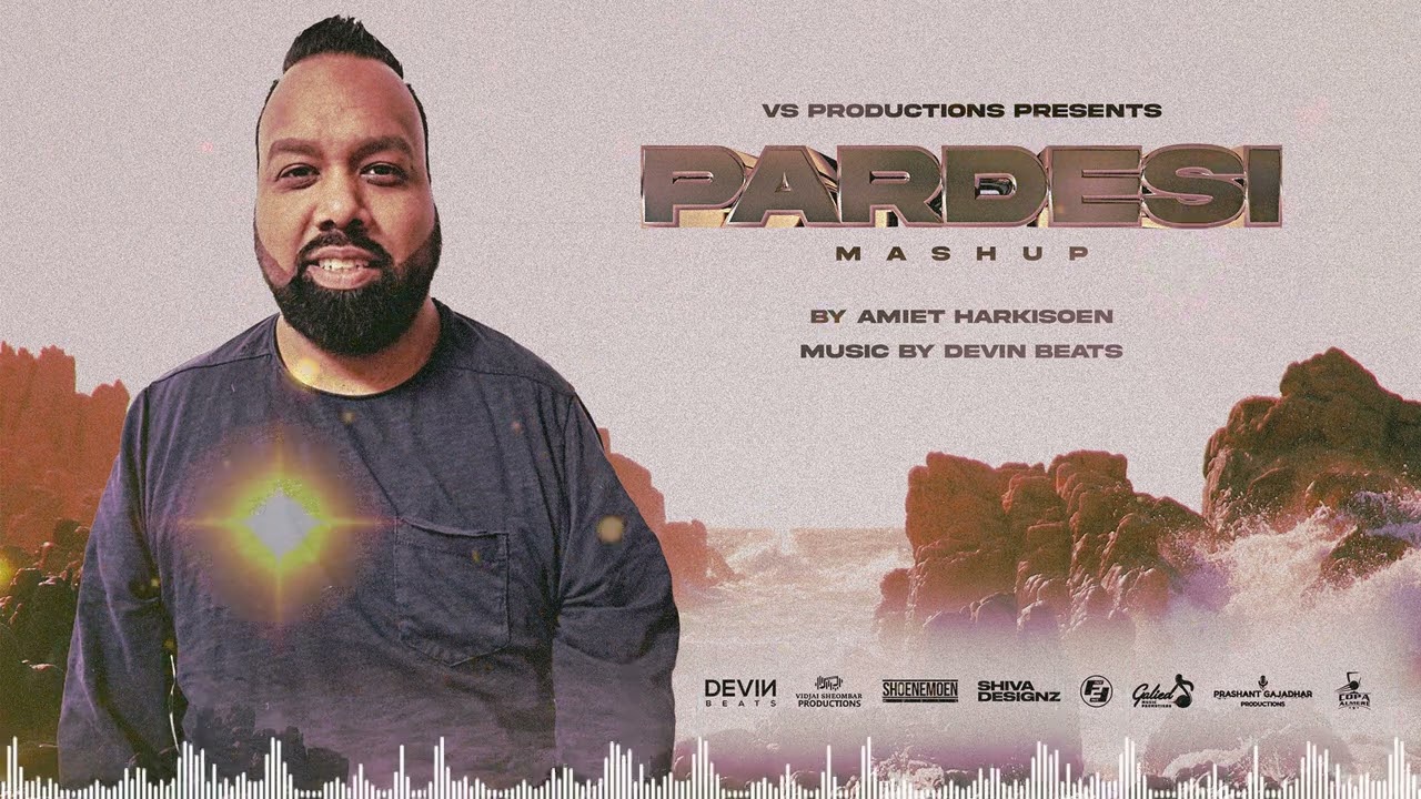 Pardesi Mashup | Amiet Harkisoen | Devin Beats