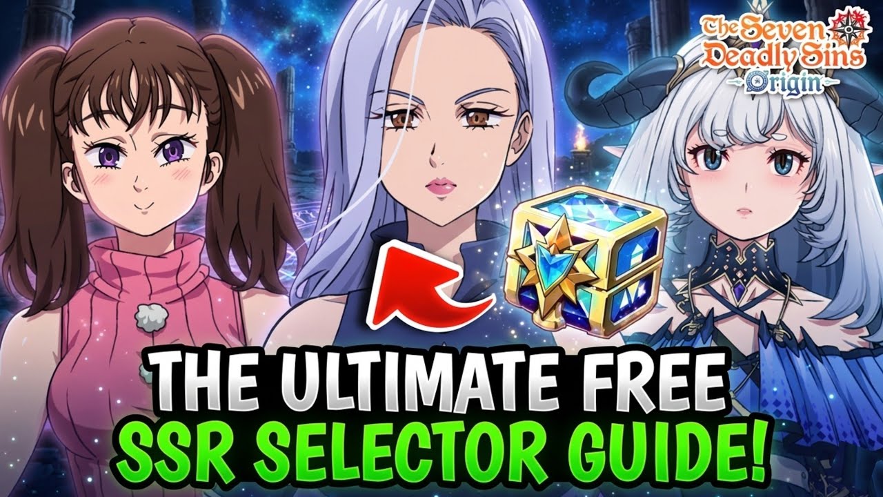 ULTIMATE FREE SSR CHARACTER SELECTOR GUIDE! DO NOT WASTE THIS - SEVEN DEADLY SINS: ORIGIN