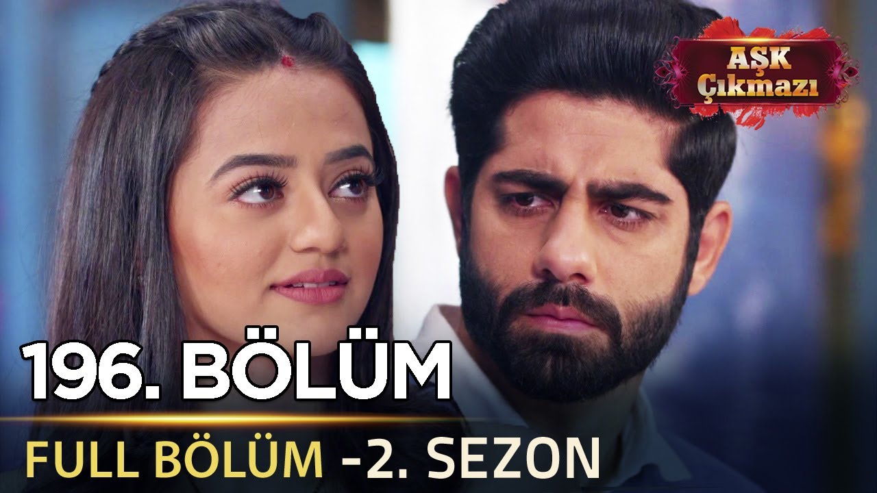Aşk Çıkmazı Hint Dizisi - 2. Sezon | 196. Bölüm