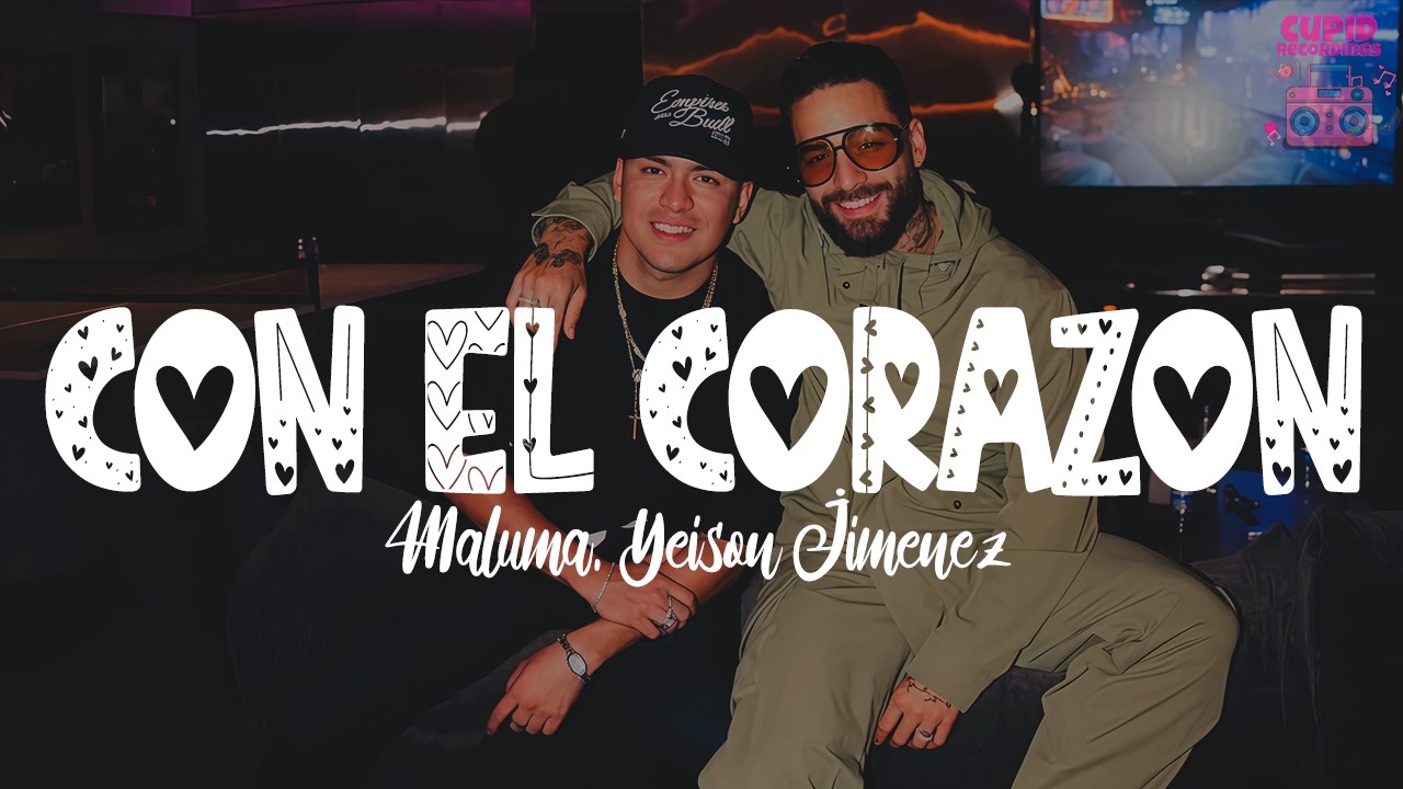 Maluma, Yeison Jimenez - Con el Corazón (Letra)