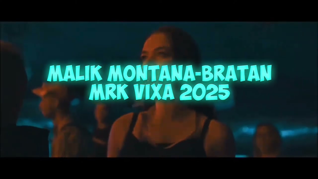 Malik Montana - Bratan ( MRK VIXA MASHUP 2025)
