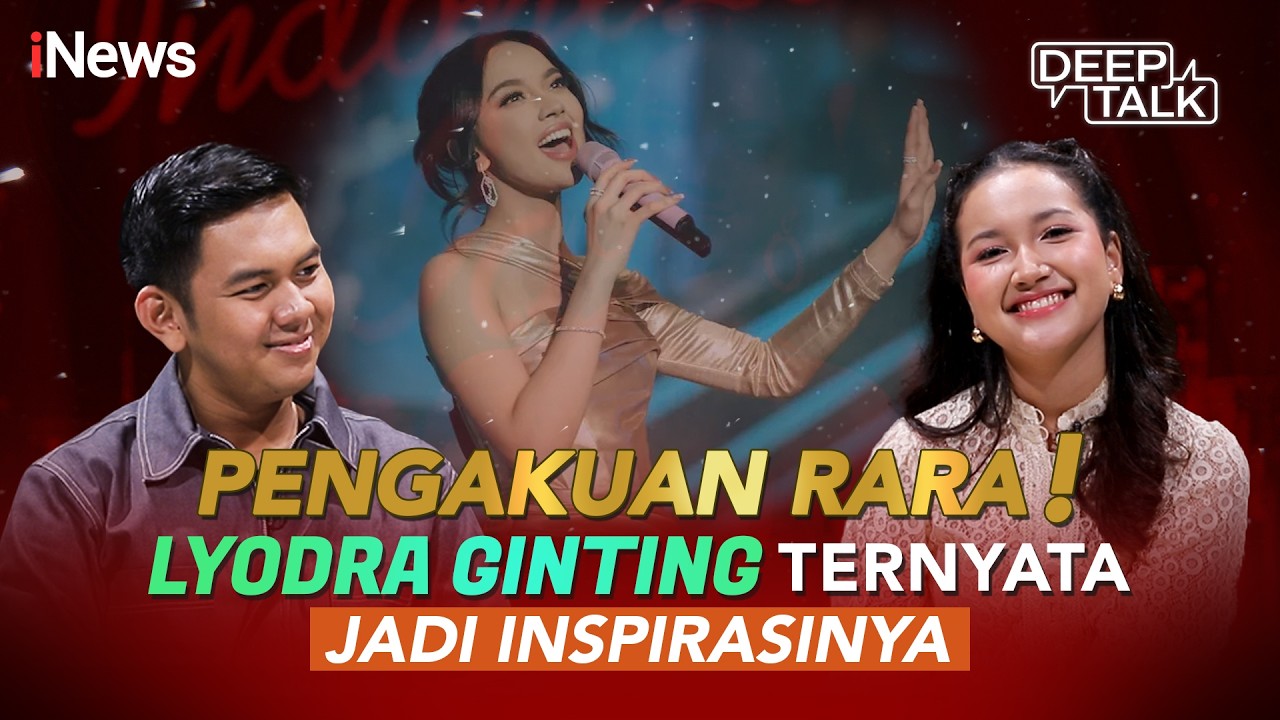 Akhirnya Ngaku! Rara Sudirman Ternyata Mengidolakan Lyodra Ginting Sejak Lama | DEEP TALK