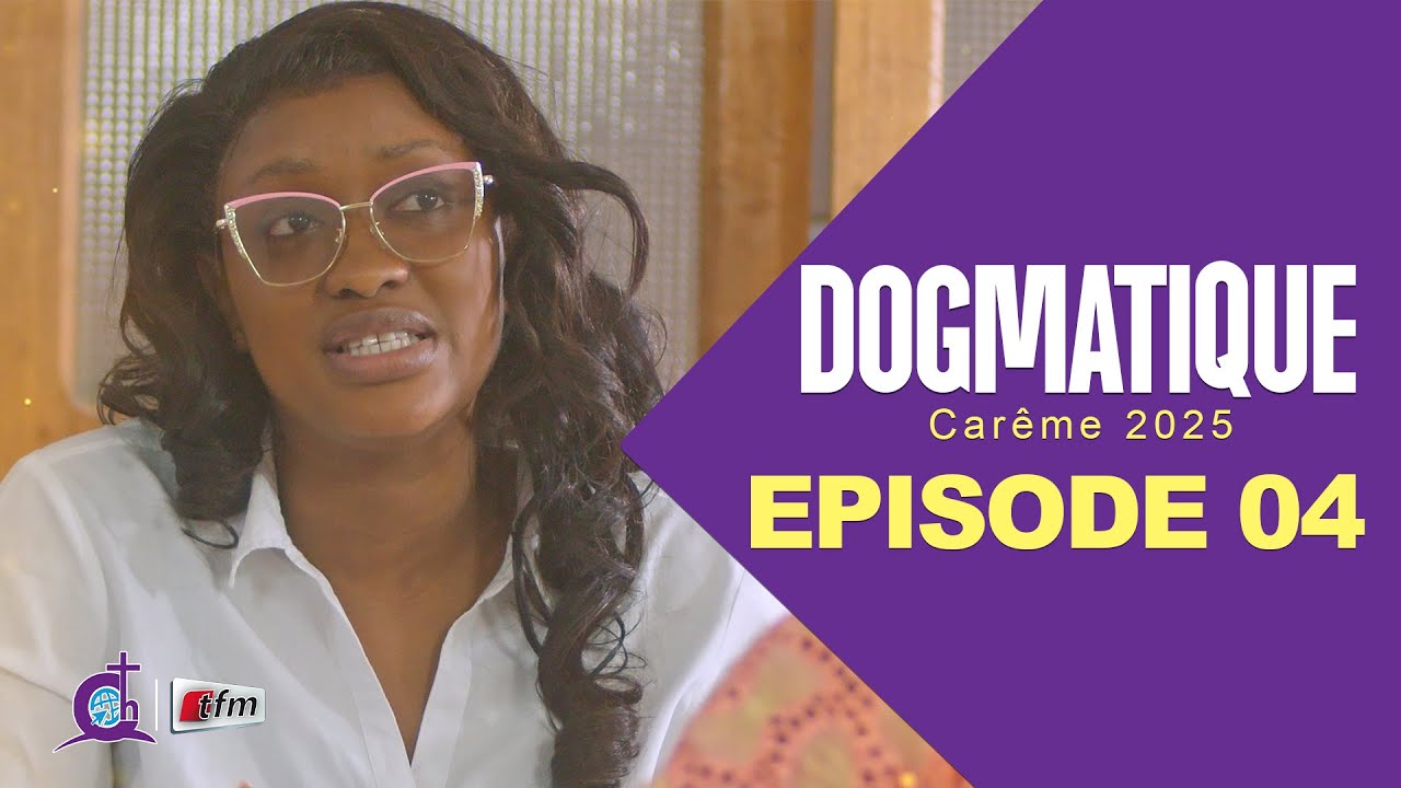 Série - DOGMATIQUE - Saison 1- Episode 04