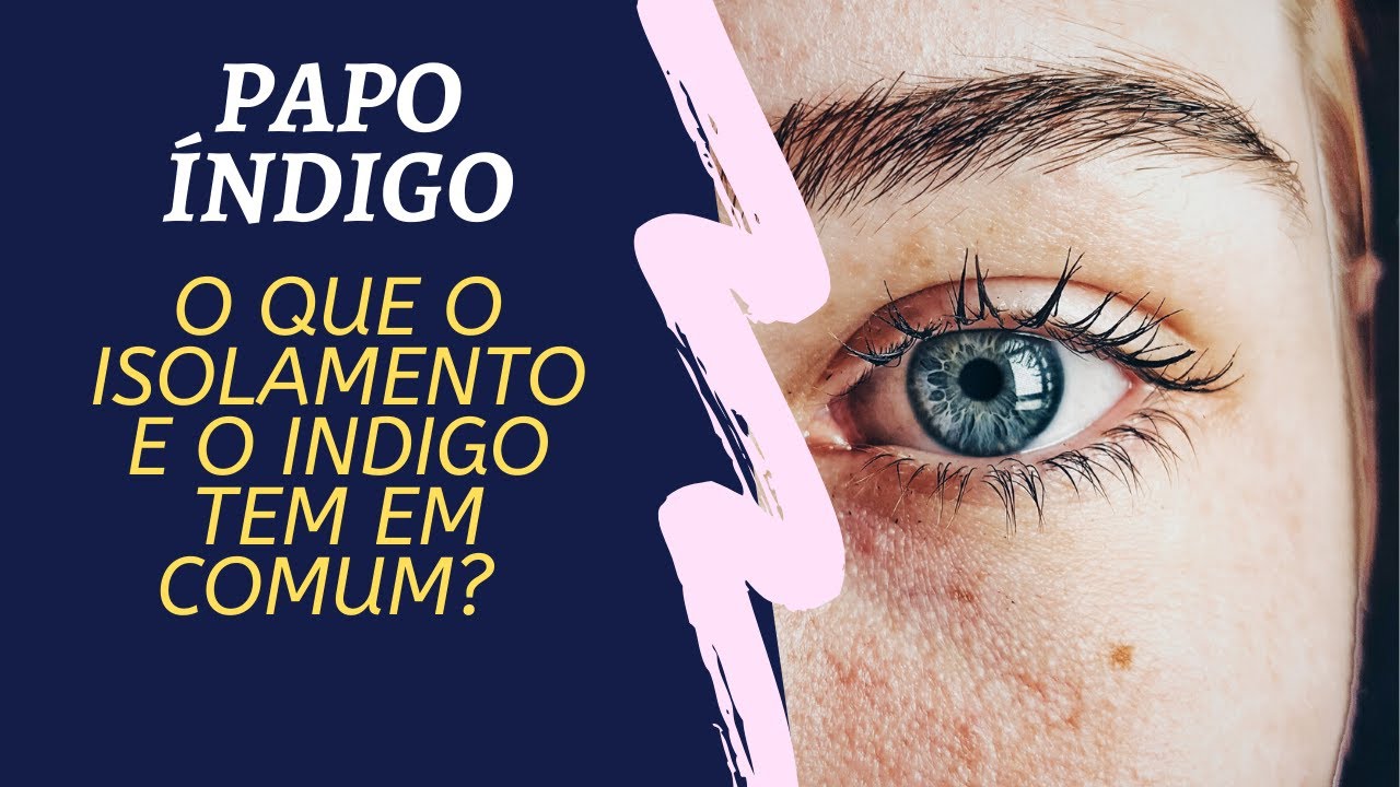 #113 O que o isolamento e o indigo tem em comum?