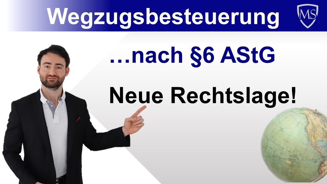Wegzugsbesteuerung nach &sect;6 AStG | Neue Rechtslage!