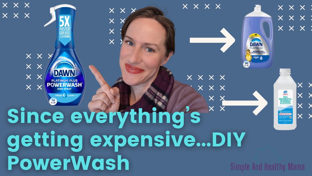 DIY Dawn Powerwash - SAVE $ and make cleaning EASIER!