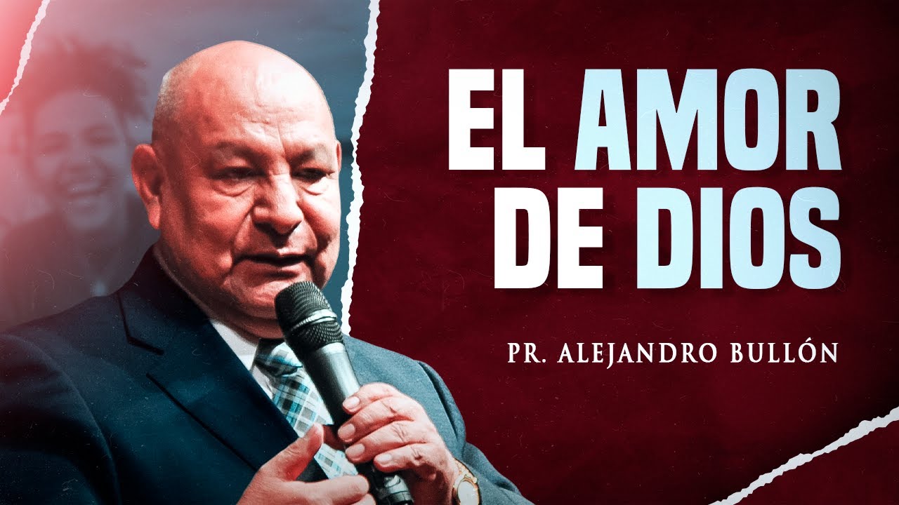 Pastor Bullon - El amor de Dios