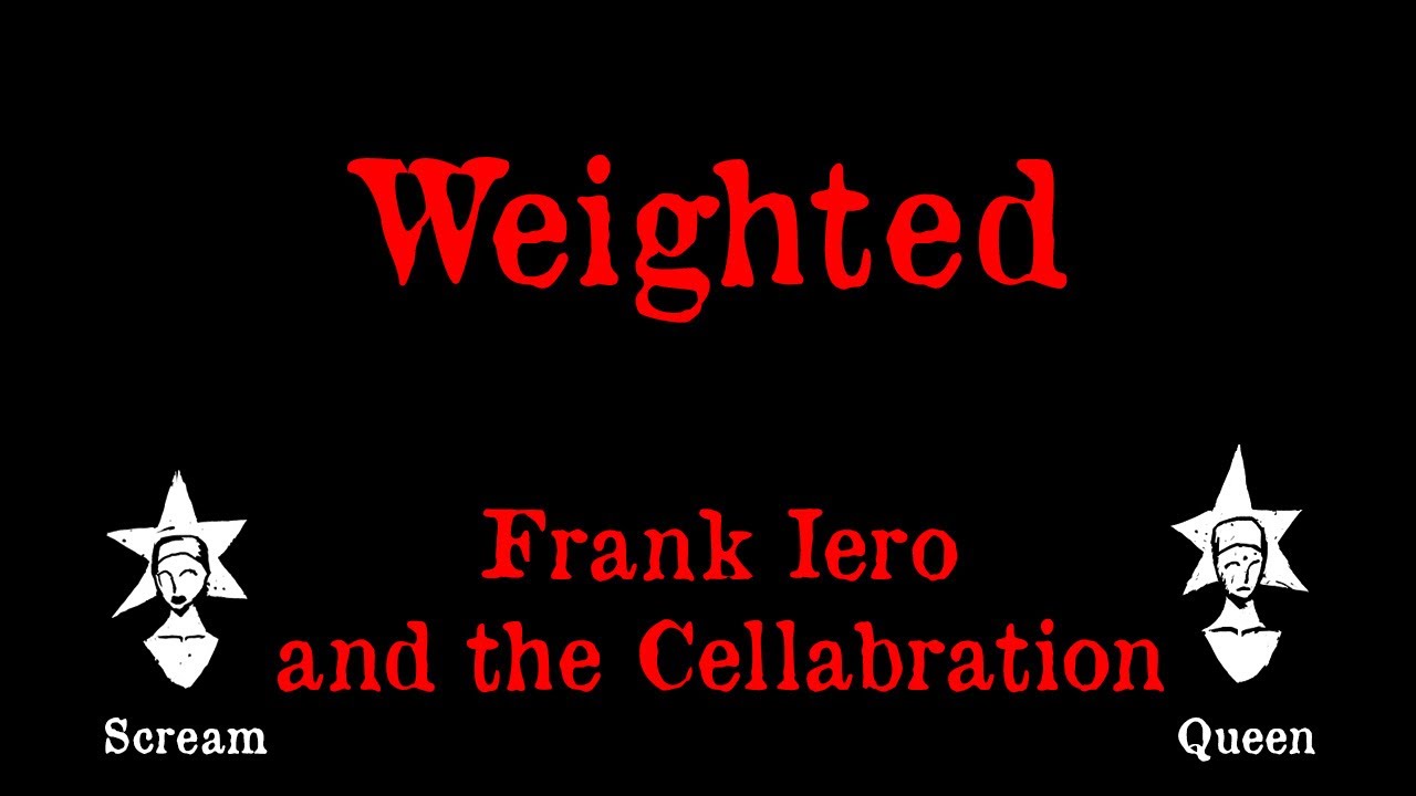 Frank Iero and the Cellabration - Weighted - Karaoke