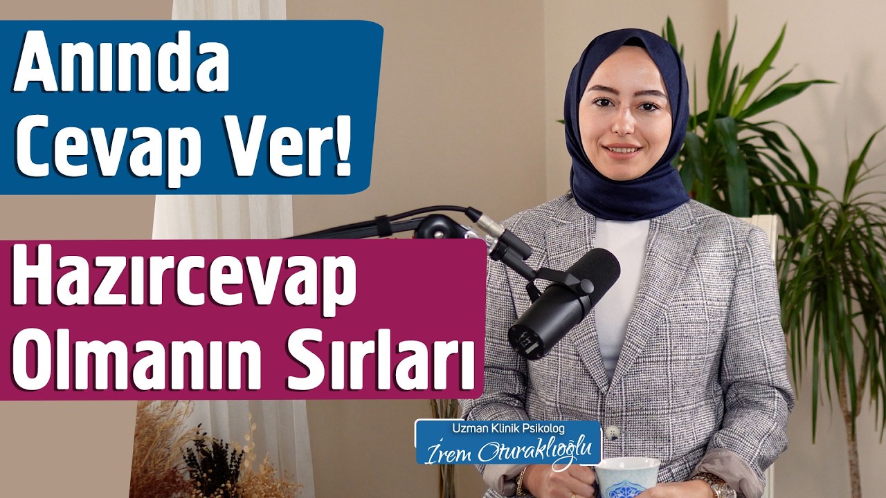 Hazır Cevap Olabilmenin Sırları | İrem Oturaklıoğlu Kaya