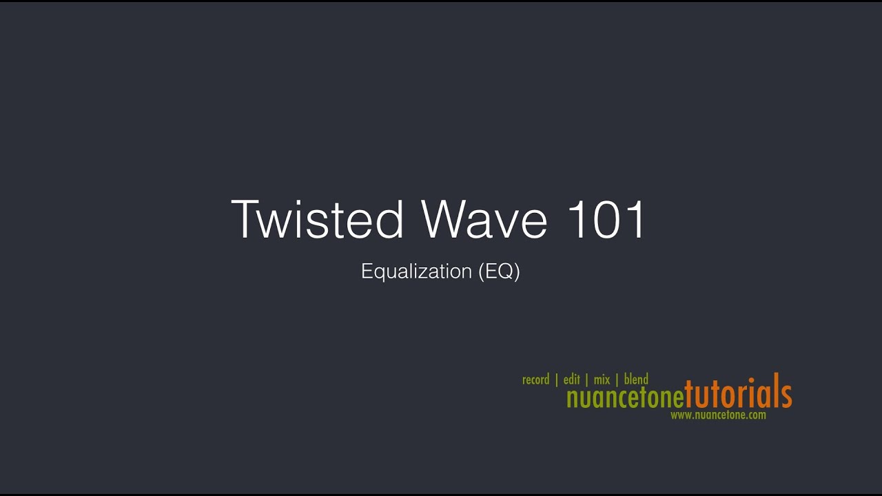 Twisted Wave 101 - Equalization (Part 7)