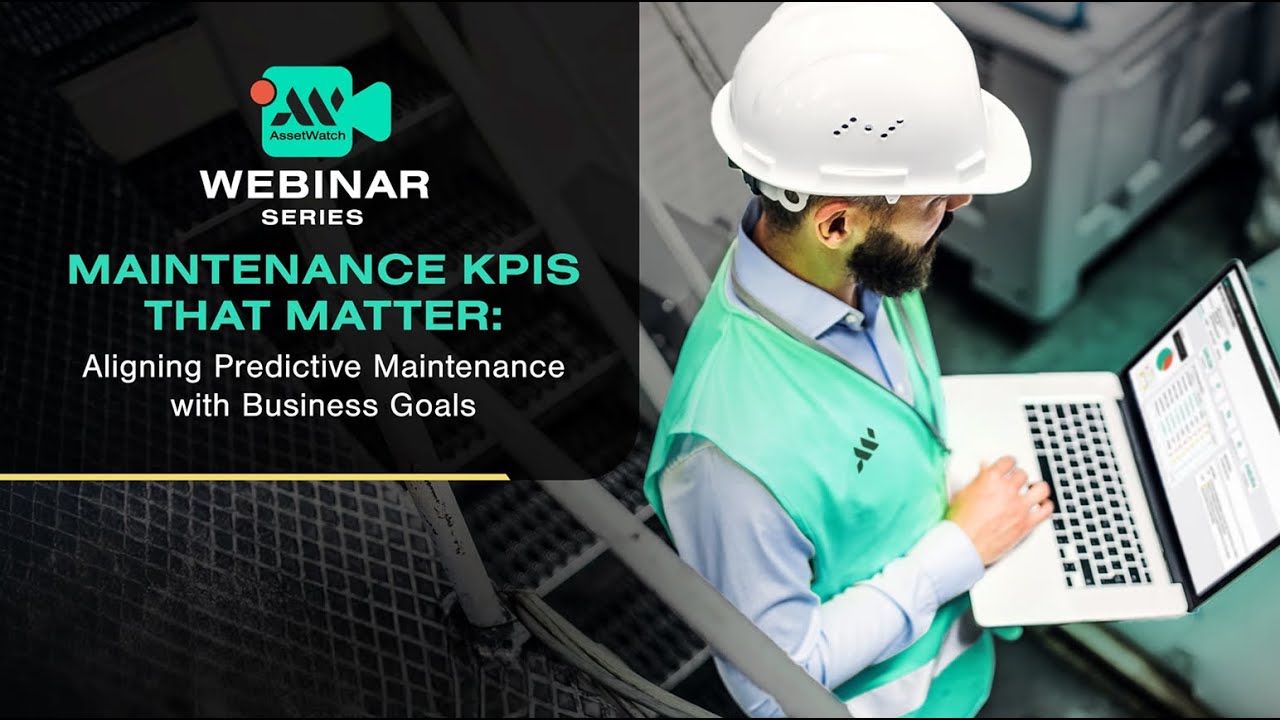 AssetWatch Webinar: Maintenance KPIs That Matter