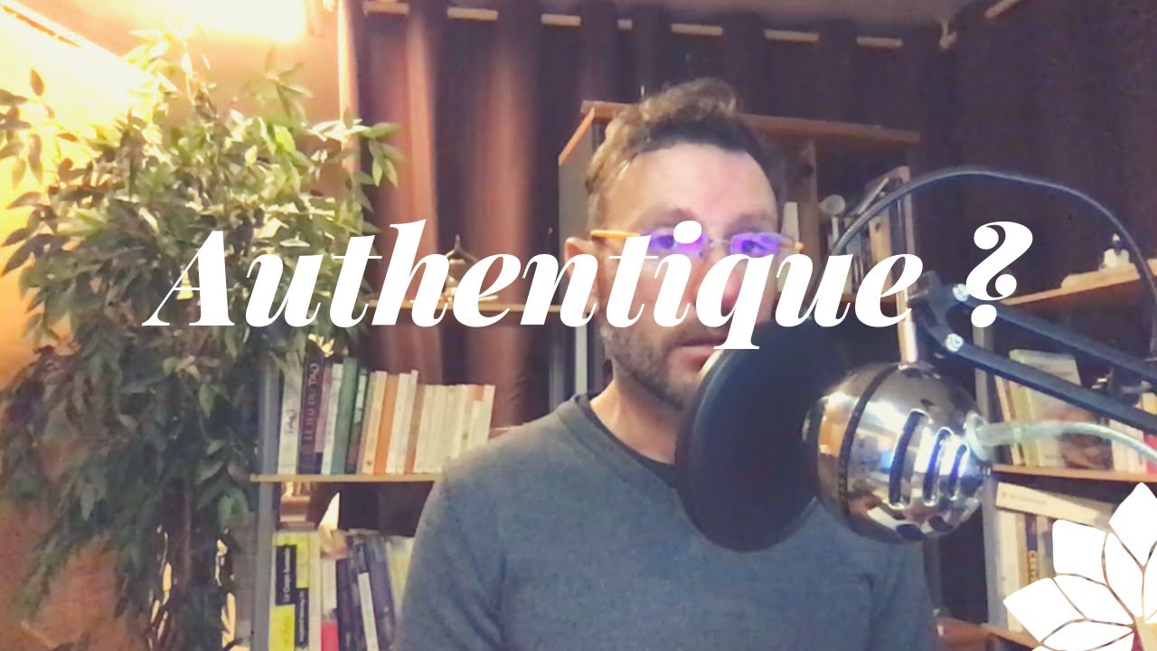 Comment &Ecirc;tre Authentique