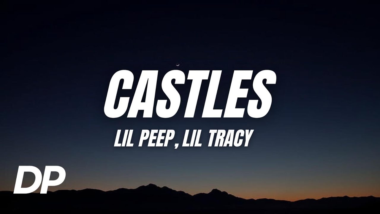 Lil Peep & Lil Tracy - castles (Lyrics)
