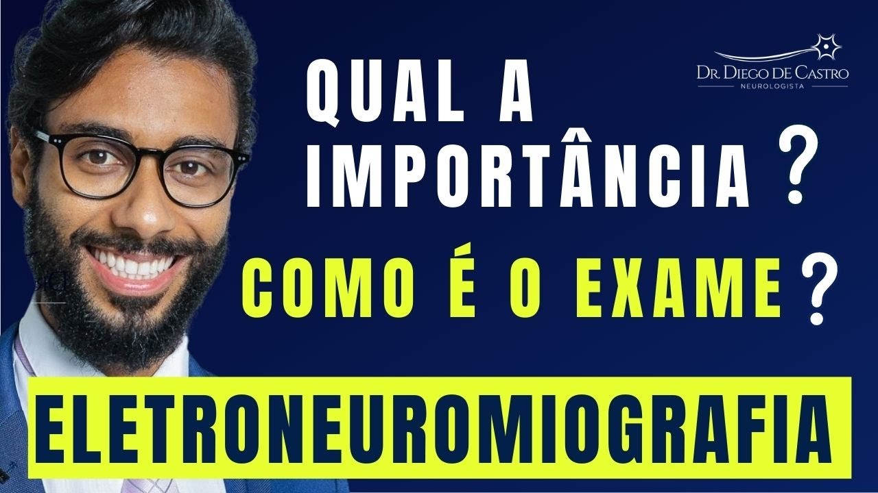 Eletroneuromiografia - Como &eacute; o Exame? Qual a Import&acirc;ncia da Eletroneuromiografia no Diagn&oacute;stico?