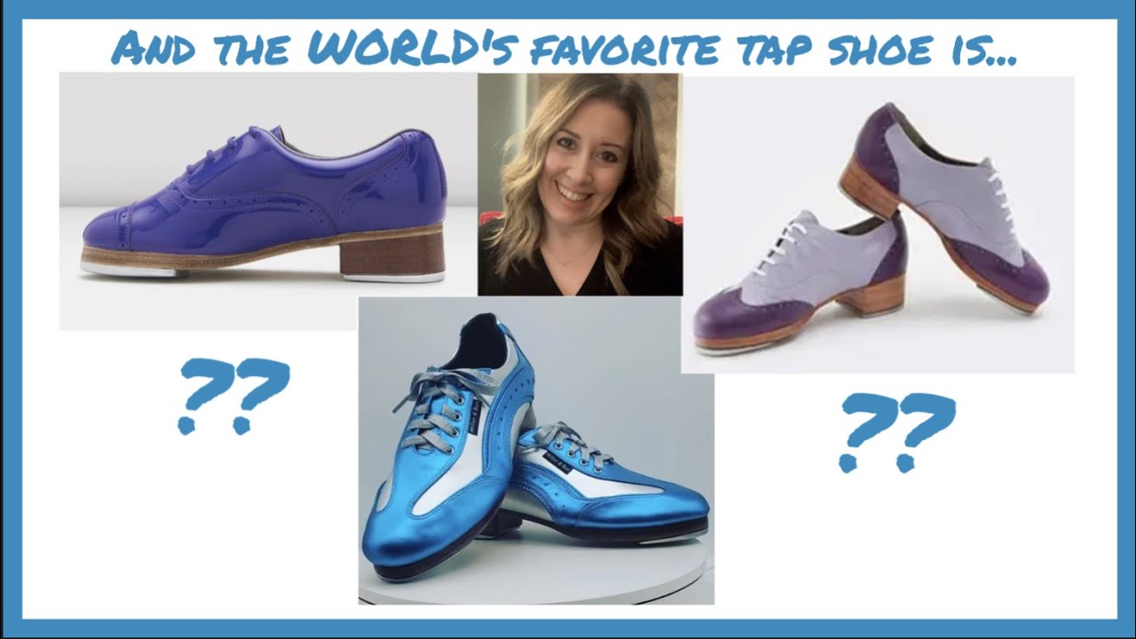 THE RESULTS ARE IN! | The WORLD’S FAVORITE TAP SHOE is...