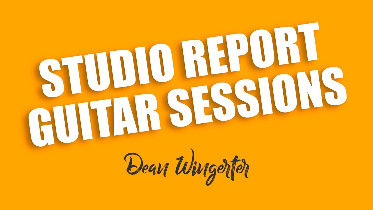 Studio Report #01 - Guitar Sessions (Dean Wingerter)