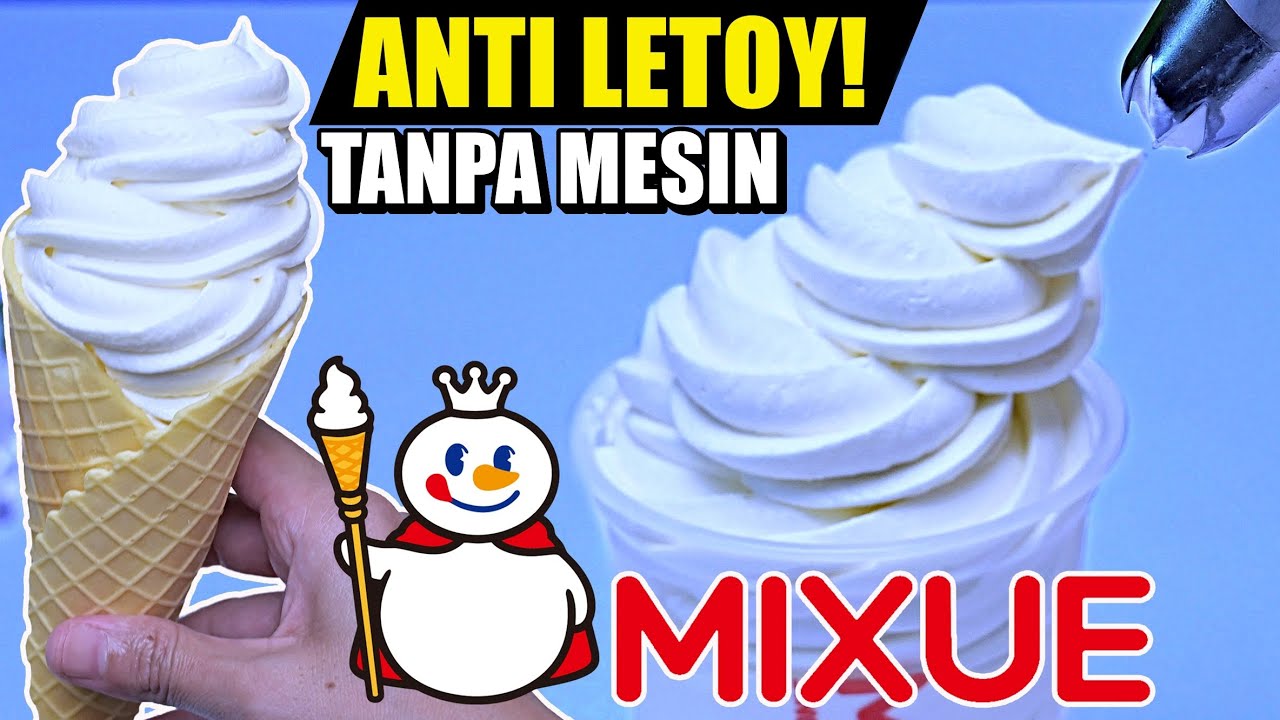 ES KRIM MIXUE ANTI LETOY TANPA MESIN