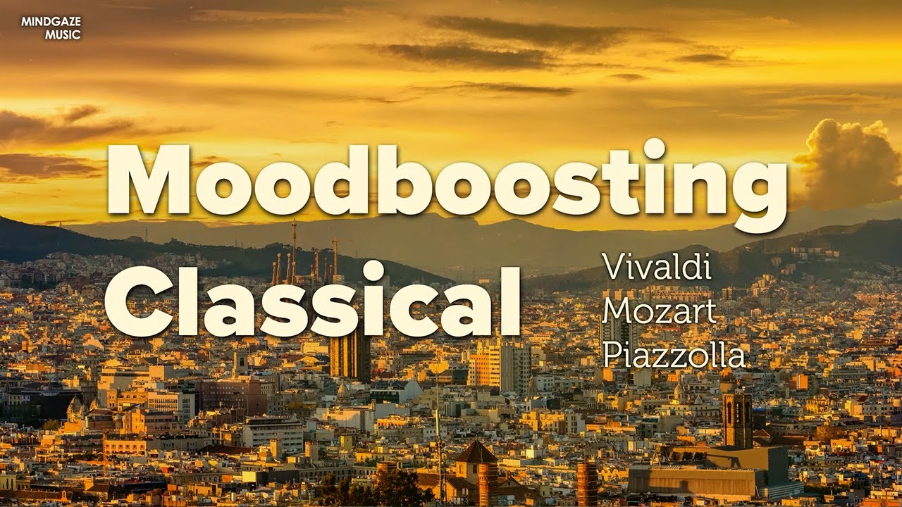 Moodboosting Classical - Vivaldi, Mozart & Piazzolla!