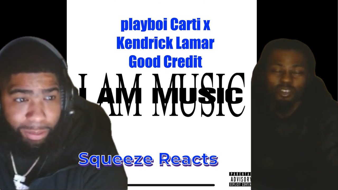 PLAYBOI CARDI X KENDRICK LAMAR -GOOD CREDIT| SQUEEZE REACTION