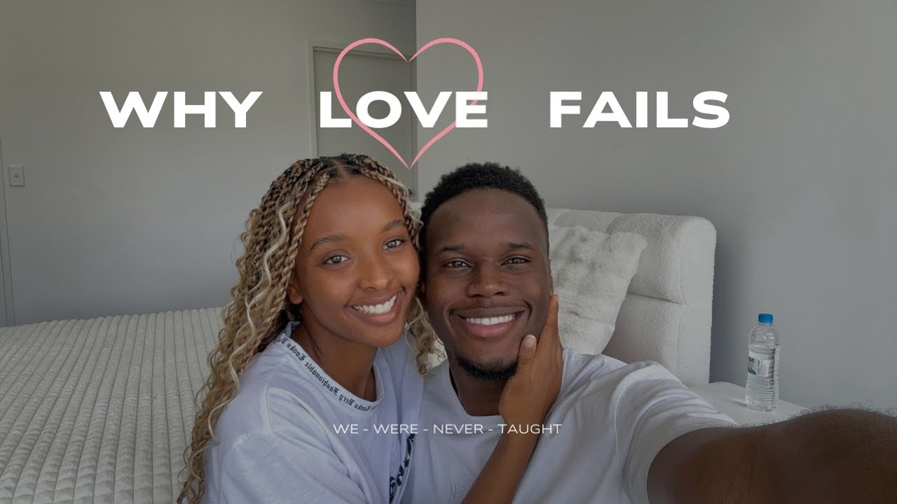 WHY LOVE FAILS....We Were Never Taught
