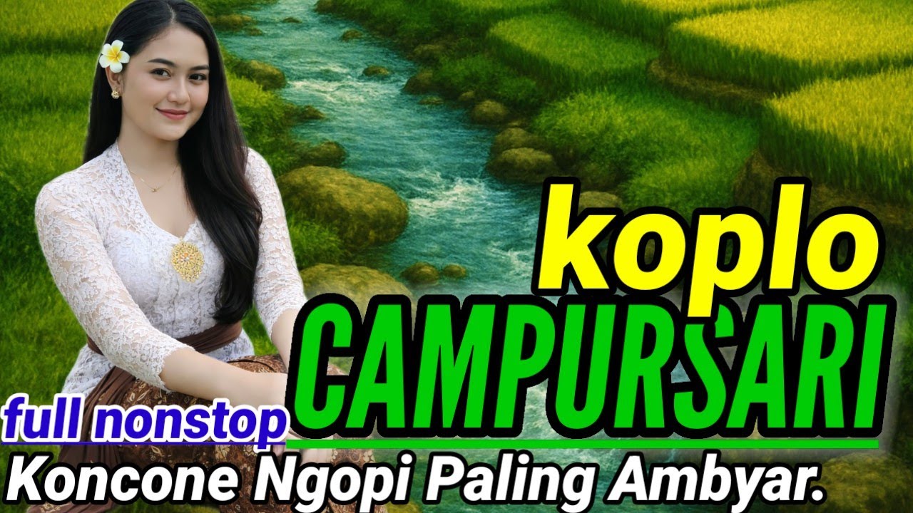TERBAIK 💯||CAMPURSARI JAWA KOPLO KOLEKSI PILIHAN PALING GAYENG KONCONE NGOPI.. 