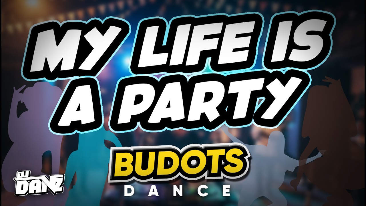 Dj Danz - My Life Is A Party ( Budots Dance Remix )