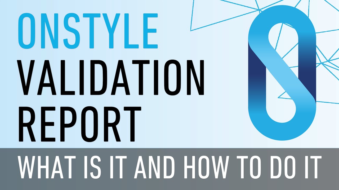 How to Create a Validation Report with OnStyle