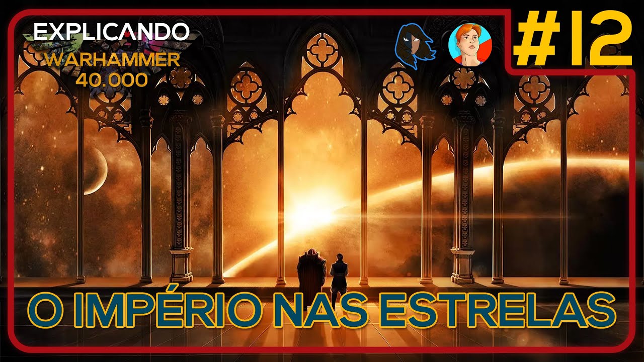 Explicando Warhammer 40K #12 - A Grande Cruzada Parte I