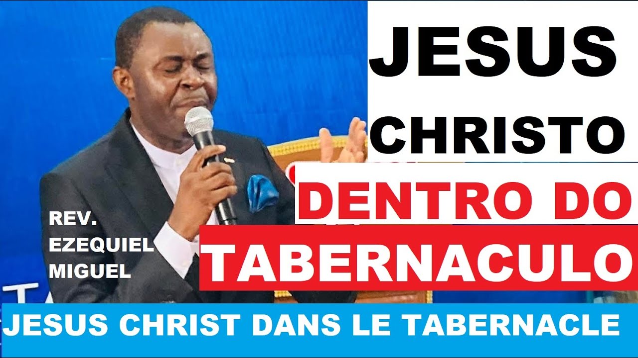 JESUS ​​CRISTO DENTRO DO TABERNÁCULO/ JESUS CHRIST DANS LE TABERNACLE/ REV. EZEQUIEL MIGUEL