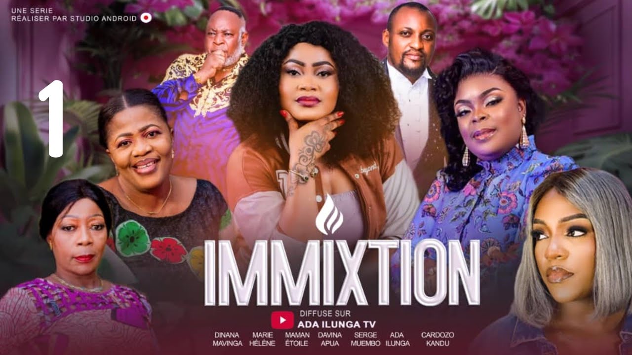 IMMIXTION | EPISODE 1 | FILM CONGOLAIS 2025 | ADA ILUNGA