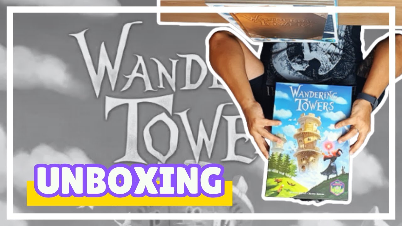 WANDERING TOWERS - UNBOXING!!