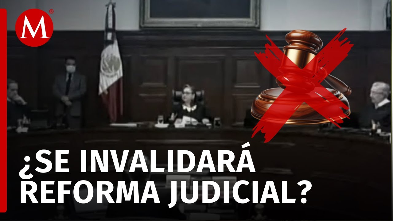 Suprema Corte planea invalidar la reforma al Poder Judicial