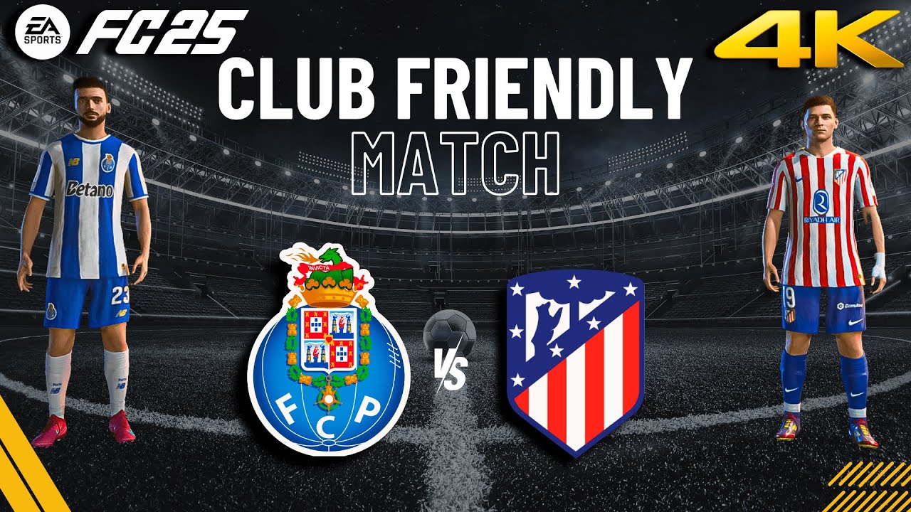 FC 25 - FC Porto vs Atletico Madrid | Club Friendly Match | PC™ Pro [4K60]