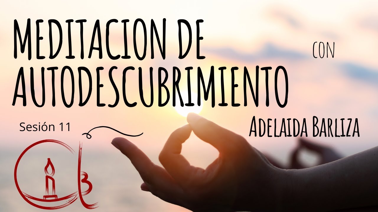 MEDITACION DE AUTODESCUBRIMIENTO 11 SESION La disciplina   la autoexiegencia compasiva y respetuosa.