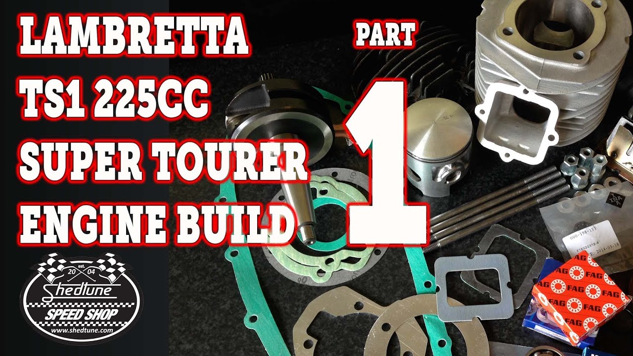 PART 1 - SHEDTUNE LAMBRETTA SUPER TOURER ENGINE BUILD