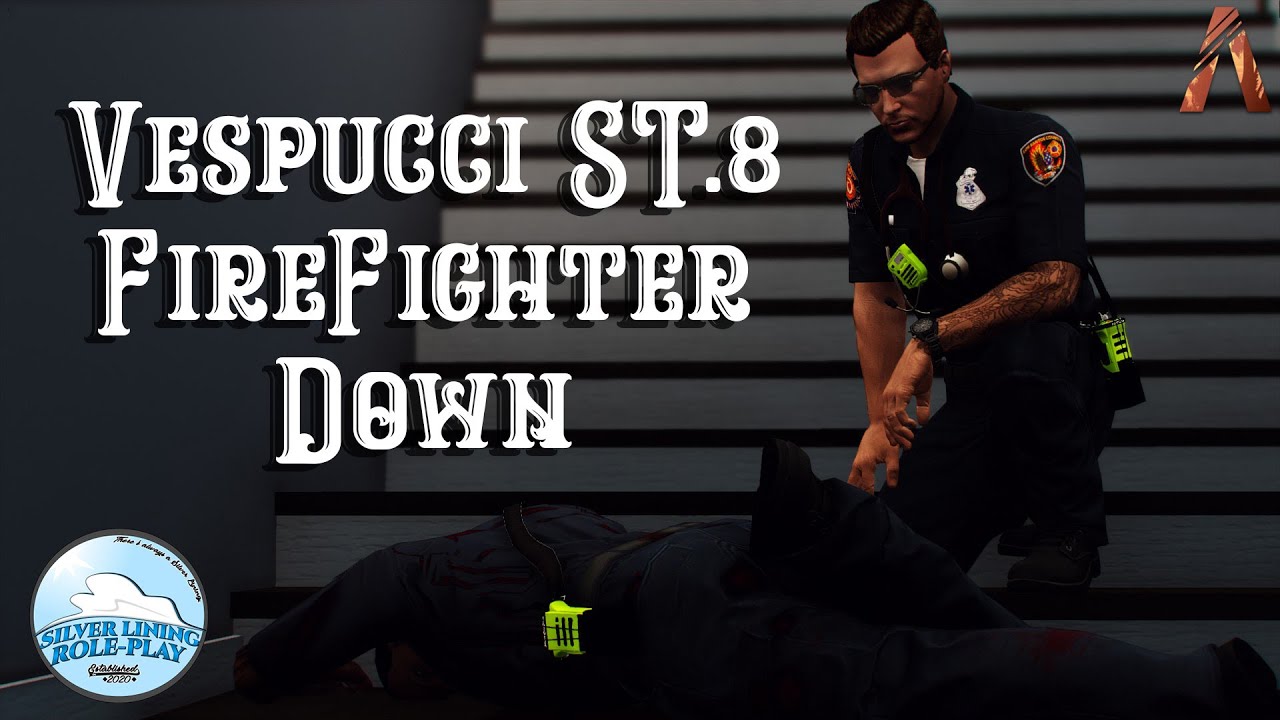 Silver Lining RP // FIREFIGHTER DOWN ST No 8.