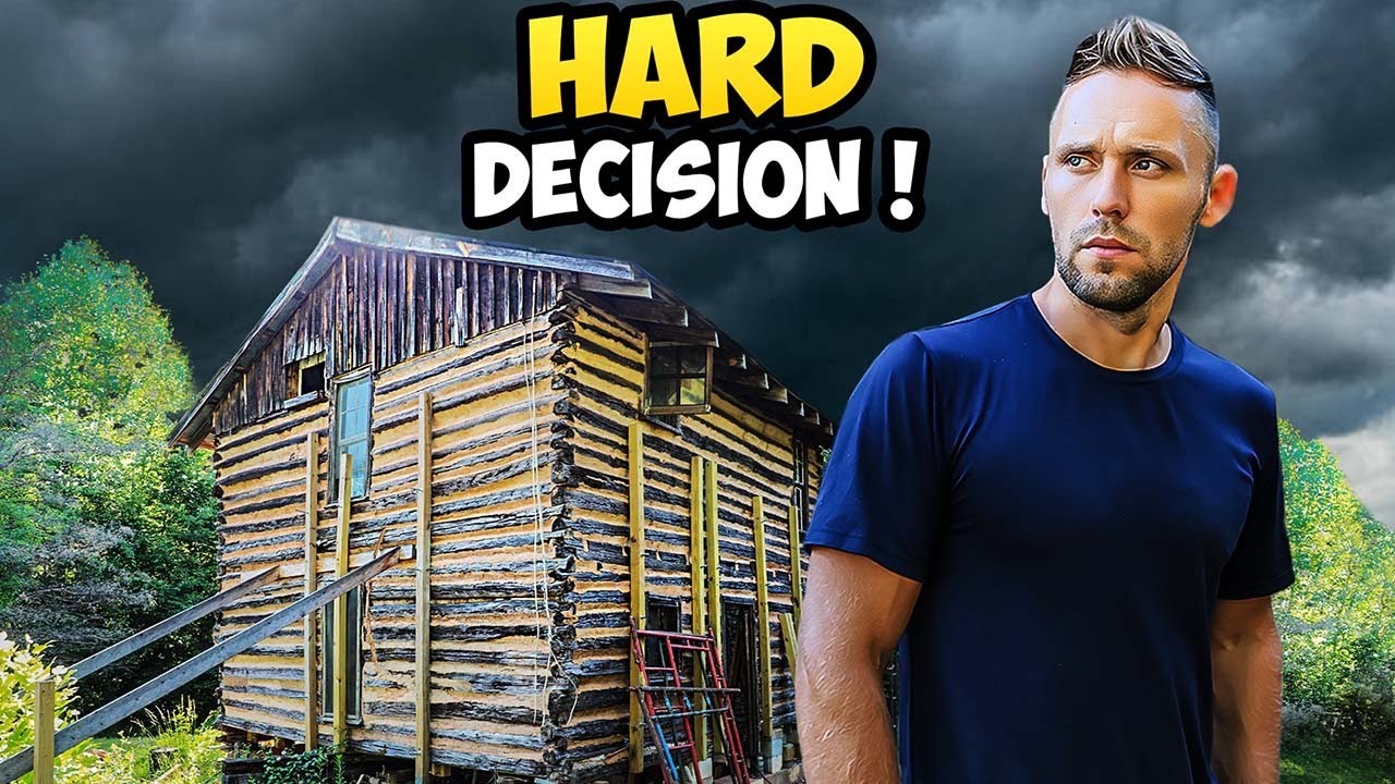 Major Decision Ahead: What to Do with the Old Abandoned Cabin