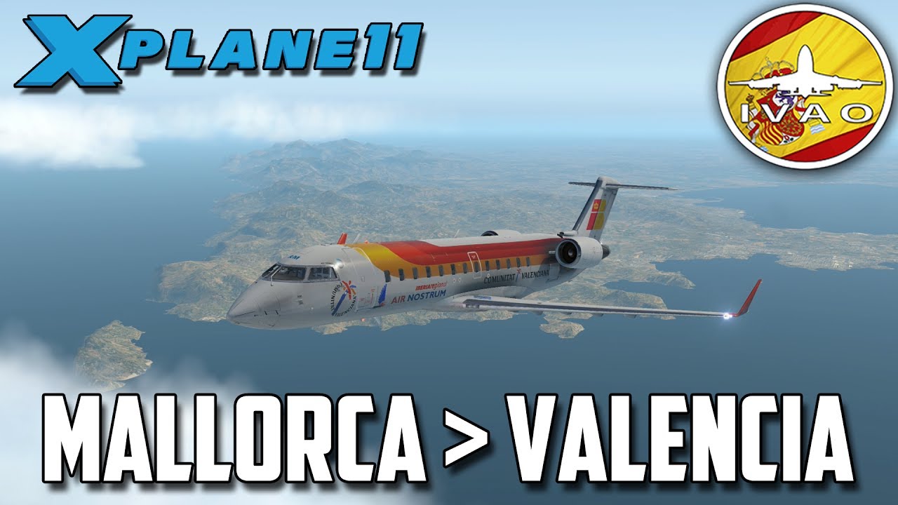 X Plane 11¡Volamos con el CRJ 200! // Mallorca - Valencia (IVAO) //