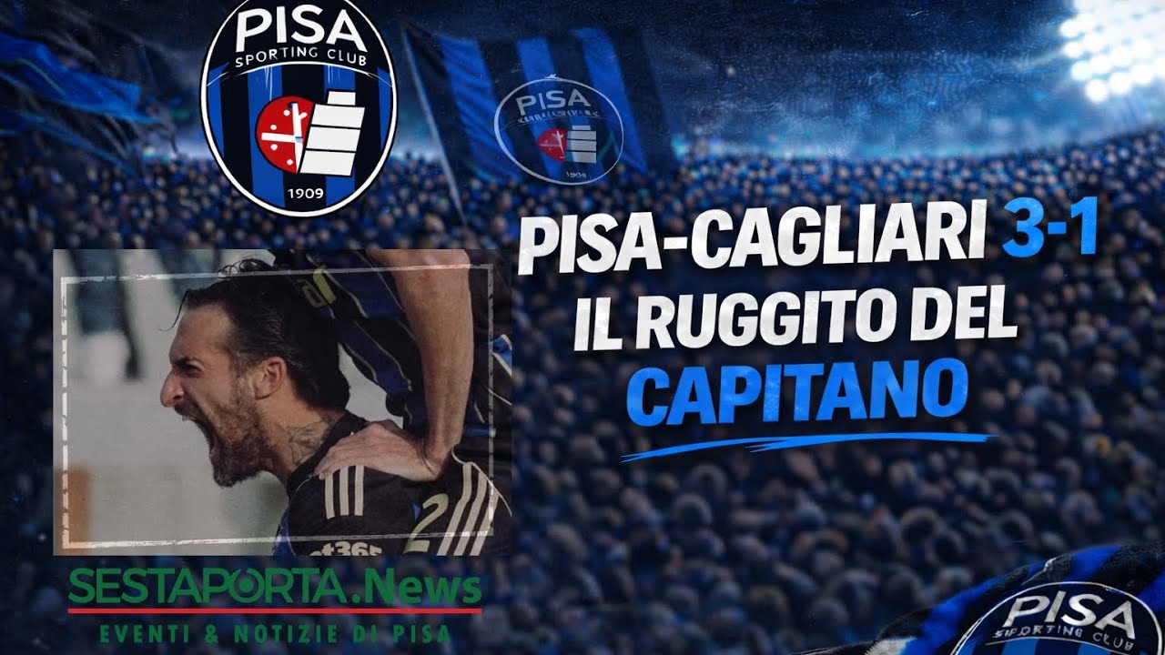 Pisa-Cagliari 3-1, il ruggito del Capitano!