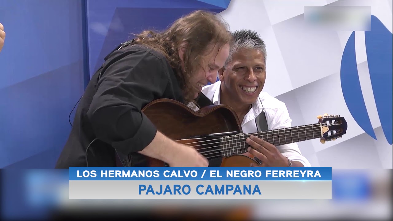LOS HERMANOS CALVO Y EL NEGRO FERREYRA -PAJARO CAMPANA