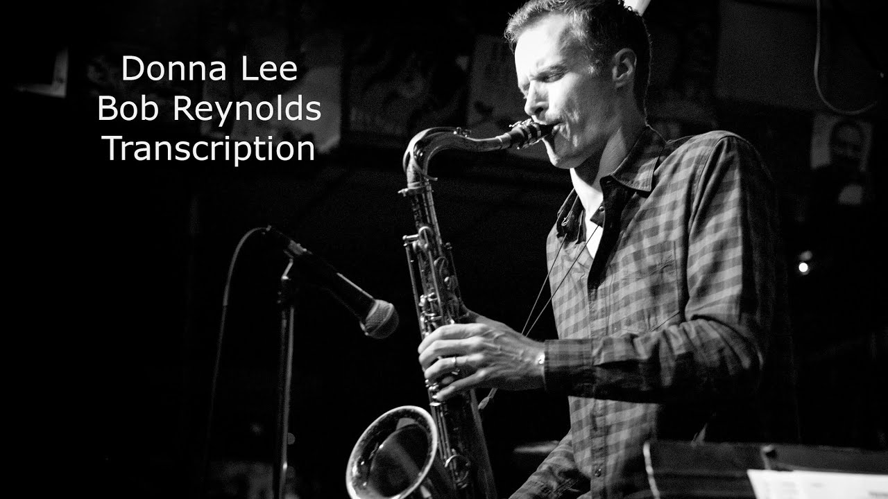 Donna Lee/Charlie Parker-Bob Reynolds' (Bb) Transcription. Transcribed by Carles Margarit